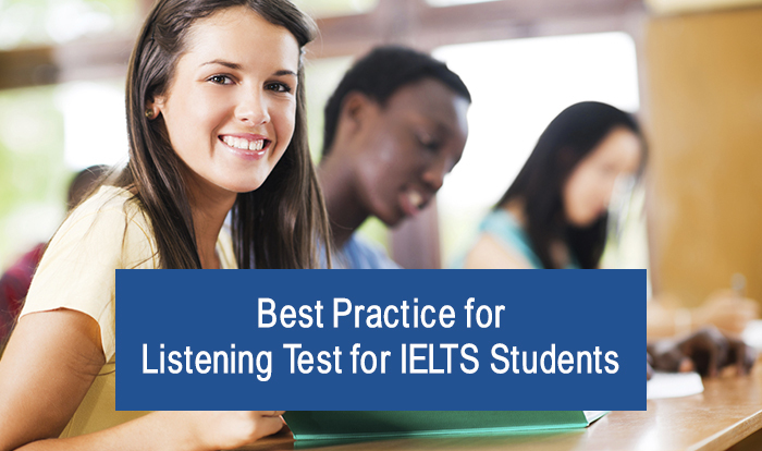 Best Practice for Listening Test for IELTS Students