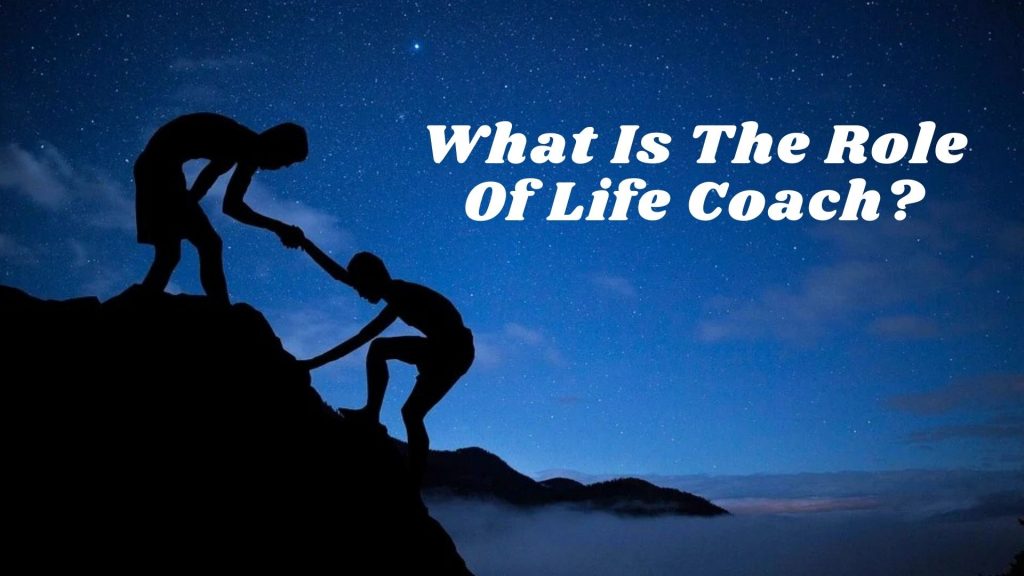 What Is The Role Of Life Coach